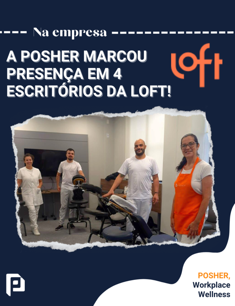 Pensando nisso, a Loft promoveu ações especiais de bem-estar em quatro escritórios espalhados pelo país, oferecendo aos colaboradores a quick massage da POSHER para um momento de relaxamento na própria empresa. O bem-estar nas empresas transforma a rotina, melhora a performance e fortalece o vínculo dentro das empresas. Ações de Workplace não significam somente valorizar o colaborador, mas sim colocá-lo em primeiro lugar. POSHER, The Employee Experience Company.