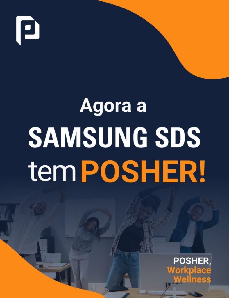 Uma empresa que é referência em tecnologia de ponta e serviços logísticos, como a Samsung SDS, só poderia escolher a POSHER para cuidar do bem-estar de seus colaboradores.