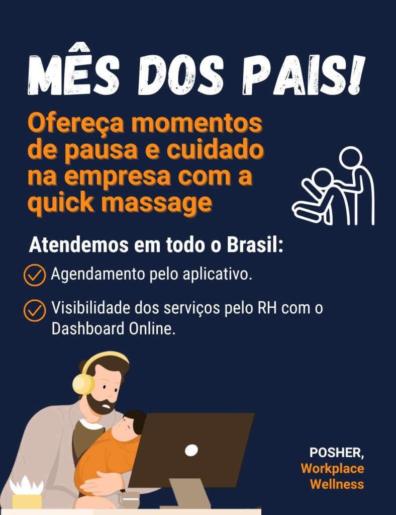 Neste Mês dos Pais, leve bem-estar para dentro da empresa oferecendo quick massage da POSHER aos seus colaboradores.